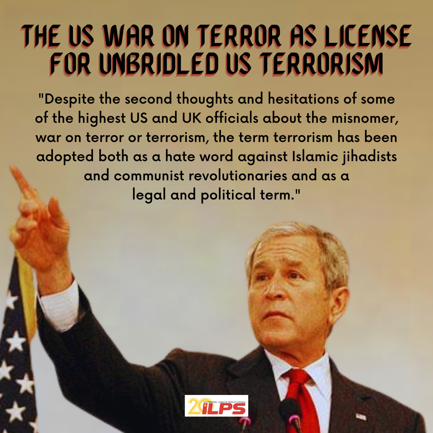 THE US WAR ON TERROR AS LICENSE FOR UNBRIDLED US TERRORISM